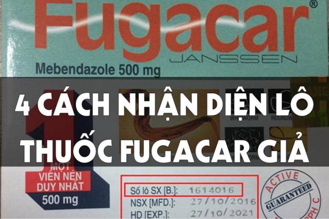 Nhận biết thuốc Fugacar Thật – Giả